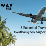 8 Essential Travel Tips for Southampton Airport Transfer