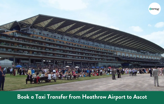 Heathrow Airport to Ascot