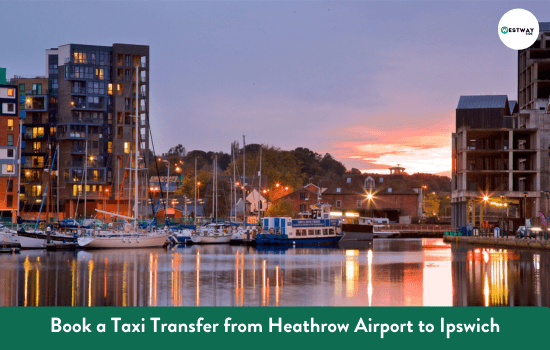 Heathrow Airport to Ipswich