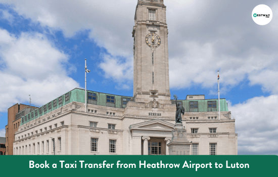 Heathrow Airport to Luton