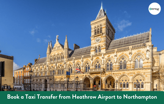 Heathrow Airport to Northampton