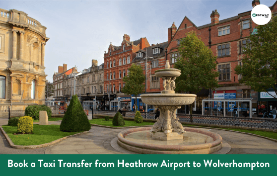 Heathrow Airport to Wolverhampton