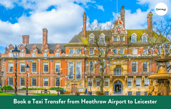 Heathrow Airport to Leicester