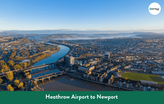 Heathrow Airport to Newport