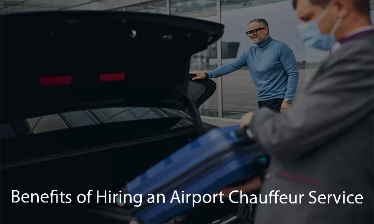 Benefits of Hiring an Airport Chauffeur Service