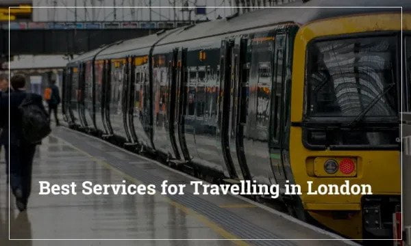 Best Services for Travelling in London