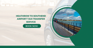 Heathrow to Southend Airport Taxi Transfer Service