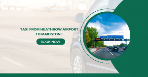 Taxi from Heathrow Airport to Maidstone