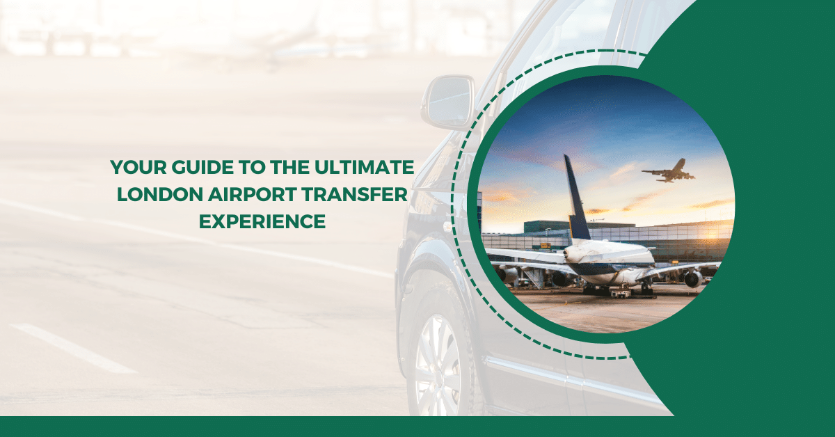 Ultimate London Airport Transfer