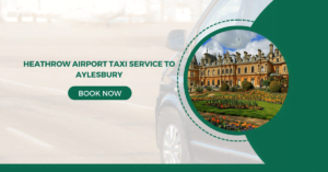 Heathrow Airport Taxi Service to Aylesbury