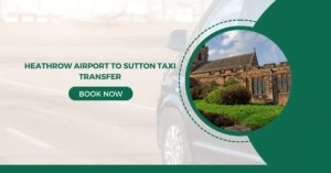 Heathrow Airport to Sutton Taxi Transfer