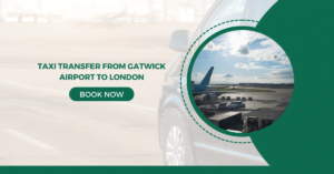 Taxi Transfer from Gatwick Airport To London