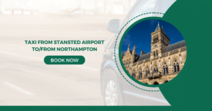 Taxi from Stansted Airport tofrom Northampton