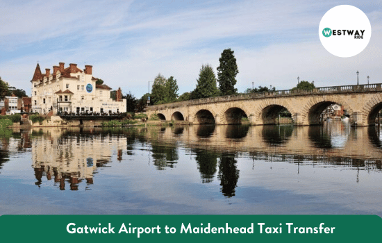 Gatwick Airport to Maidenhead Taxi Transfer