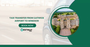 Gatwick Airport to Windsor transfer