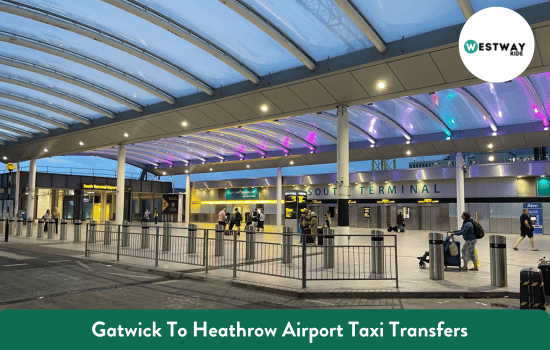 Gatwick To Heathrow Airport Taxi Transfers