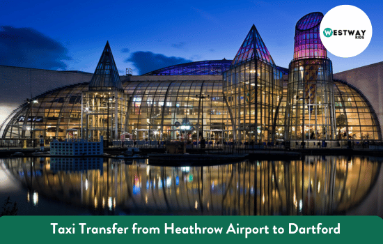 Heathrow Airport to Dartford