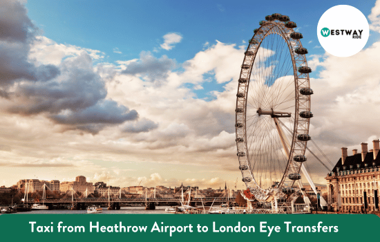 Heathrow Airport to London Eye Transfers