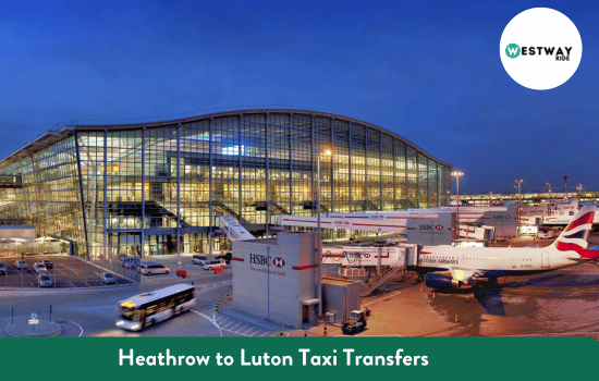 Heathrow to Luton Taxi Transfers