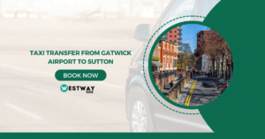 Taxi Transfer from Gatwick Airport to Sutton