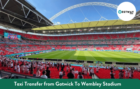 Taxi Transfer from Gatwick To Wembley Stadium