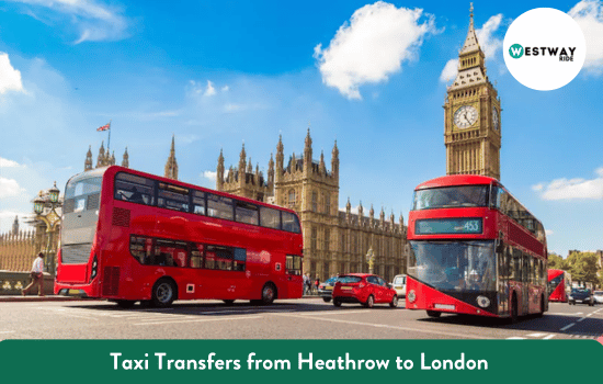 Taxi Transfers from Heathrow to London​