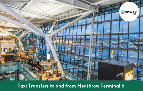 Taxi Transfers to and from Heathrow Terminal 5