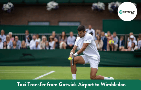 Taxi Transfer from Gatwick Airport to Wimbledon