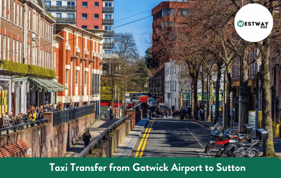 Taxi Transfer from Gatwick Airport to Sutton