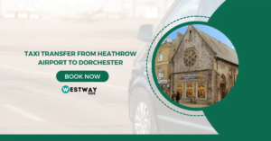 heathrow airport to dorchester