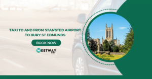 Taxi Transfer to and from Stansted Airport to Bury St Edmunds