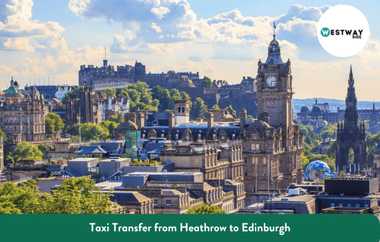 Heathrow to Edinburgh Taxi Transfer