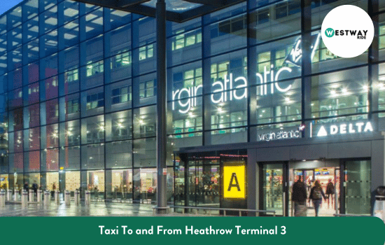 Taxi To and From Heathrow Terminal 3