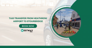 Transfer from Heathrow Airport to Stourbridge