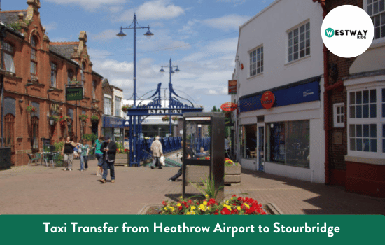 Transfer from Heathrow Airport to Stourbridge